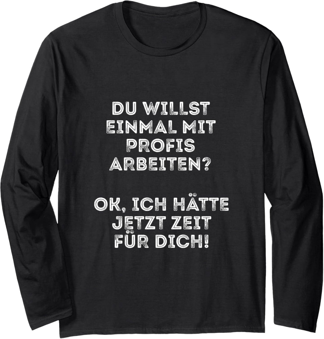 Du willst einmal mit Profis arbeiten? Männer Handwerker Langarmshirt