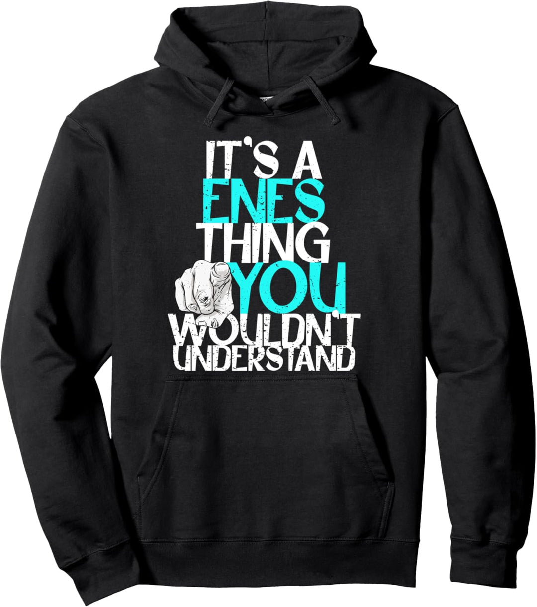 It's A Enes Thing You Wouldn't Understand Pullover Hoodie