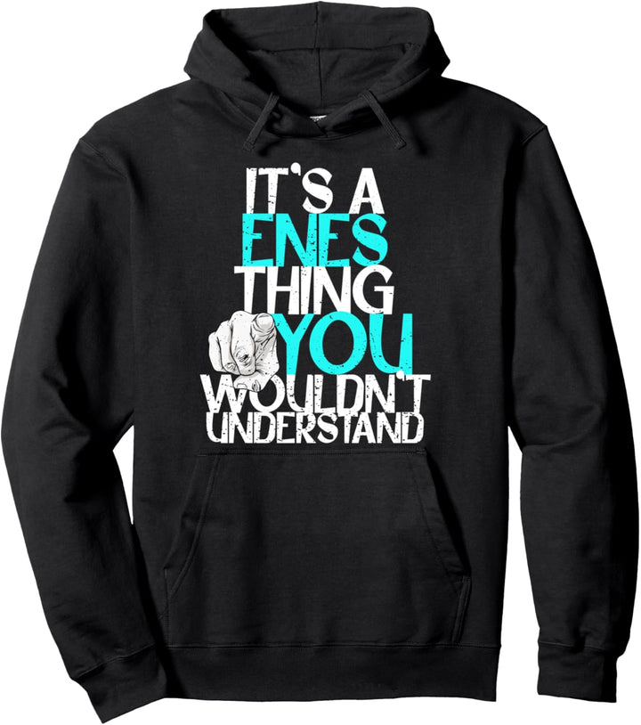 It's A Enes Thing You Wouldn't Understand Pullover Hoodie