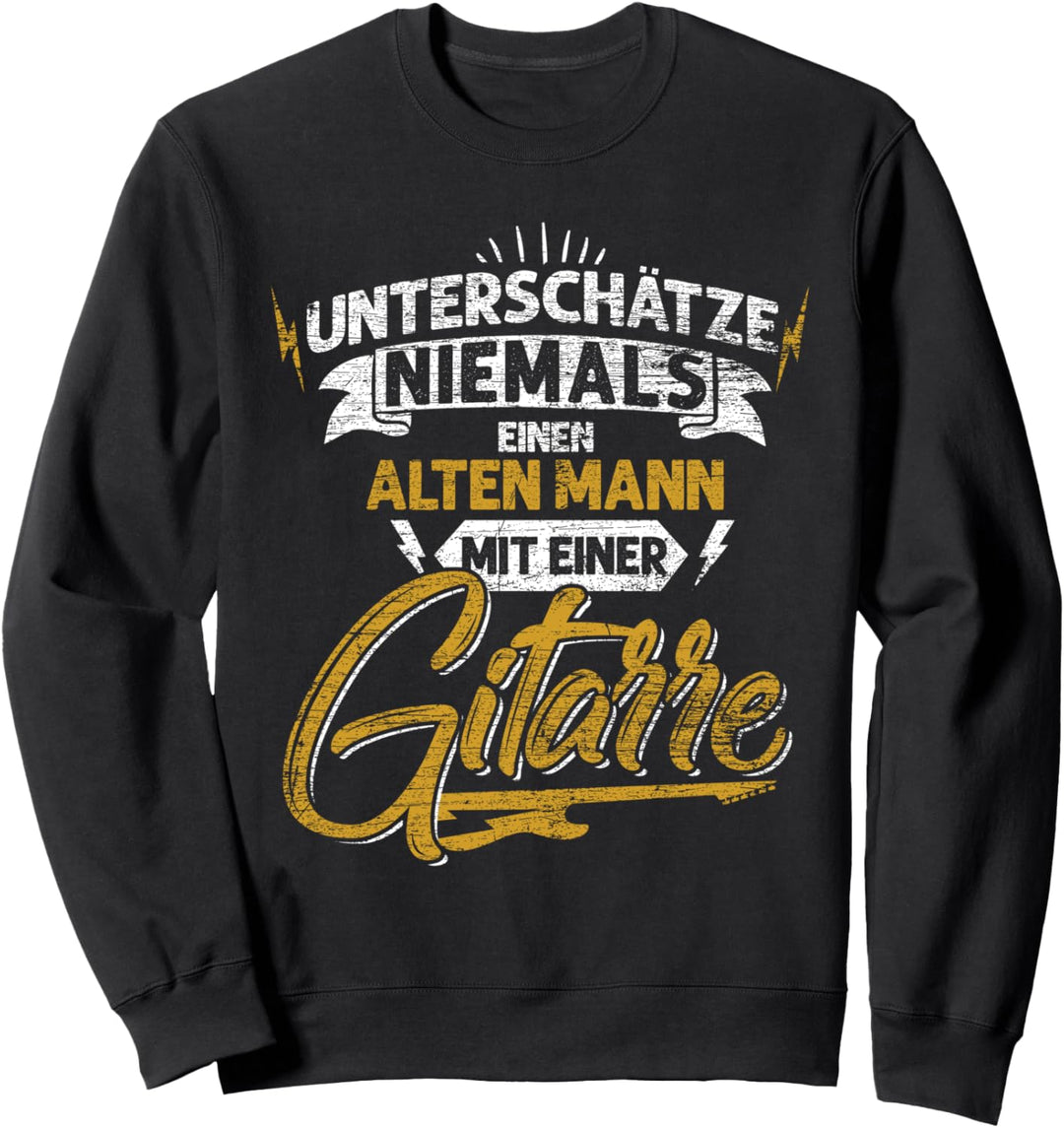 Unterschätze niemals einen alten Mann mit einer Gitarre Sweatshirt