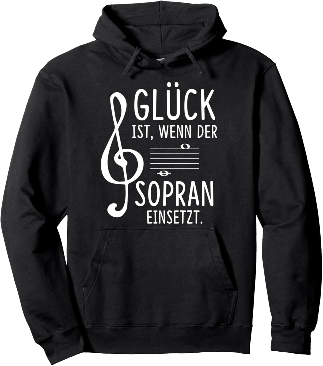 Glück ist wenn der Sopran einsetzt Chor Sänger Sängerin Pullover Hoodie