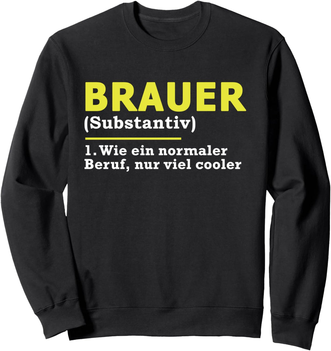 Brauer Definition Beruf Sweatshirt