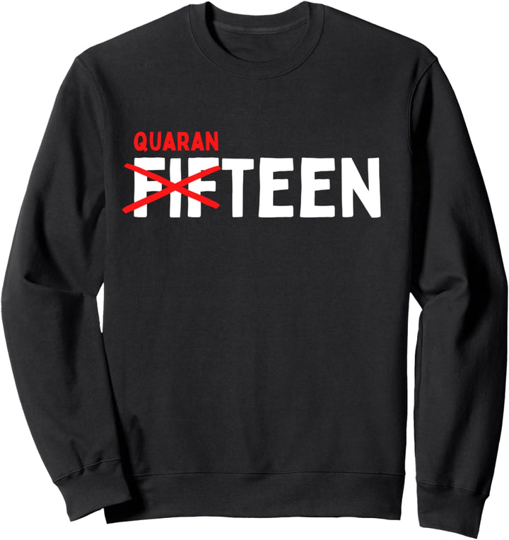 Fifteen Quaranteen 15. Geburtstag Quarantäne Teenager Sweatshirt
