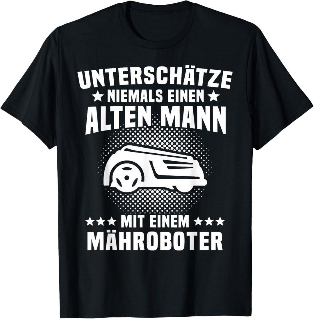 Mähroboter Garten Sprüche Rasenflüsterer Kleingarten Lustig T-Shirt