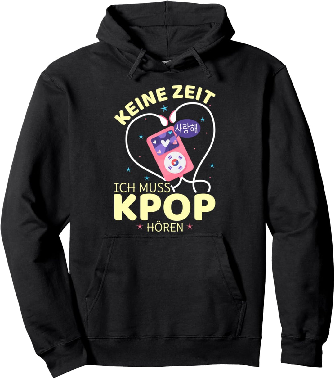 Keine Zeit Ich Muss Kpop Hören Südkorea K-Pop Pullover Hoodie