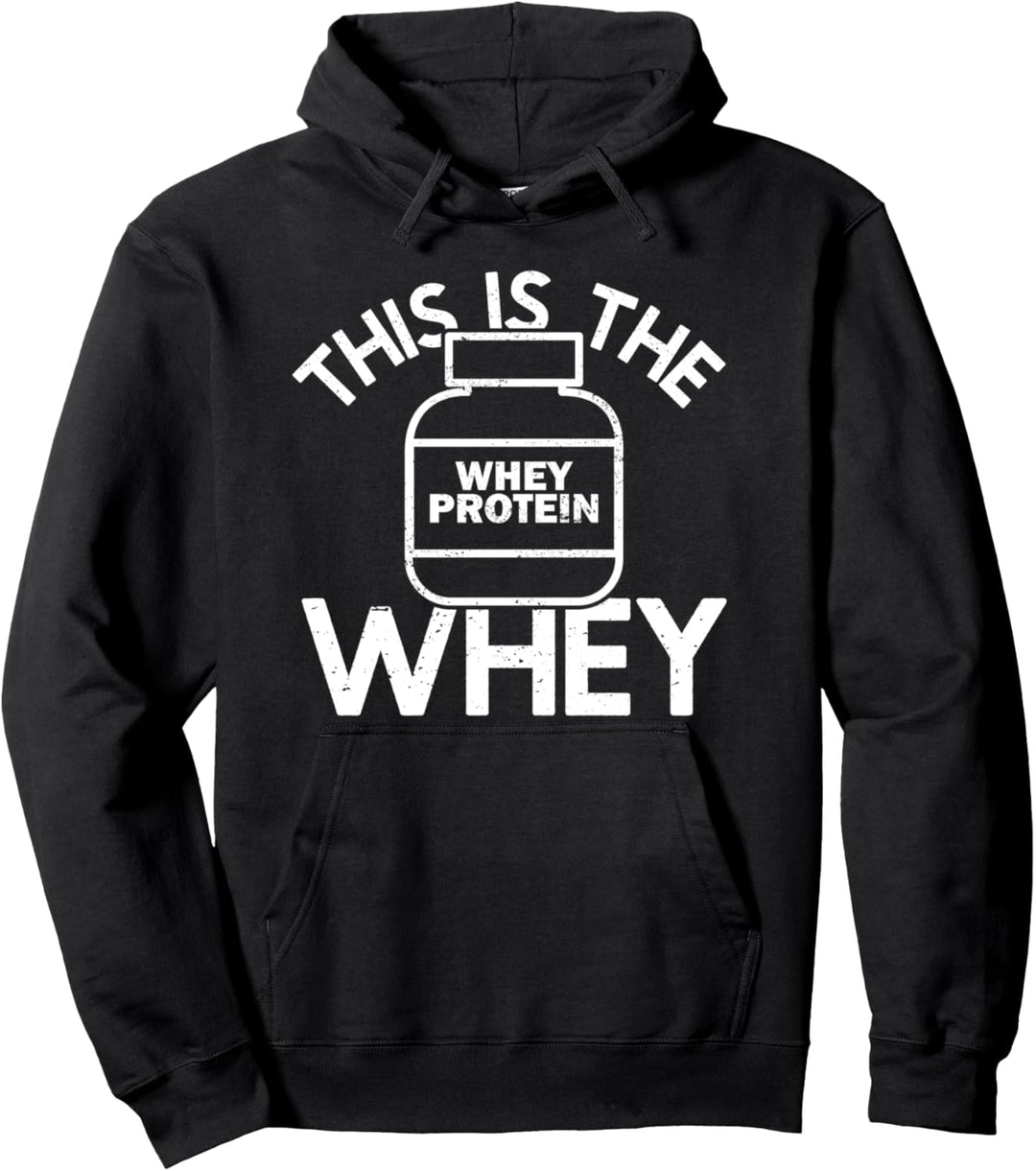 Funny This Is The Whey Protein Muscle Gain Meme Gift Pullover Hoodie