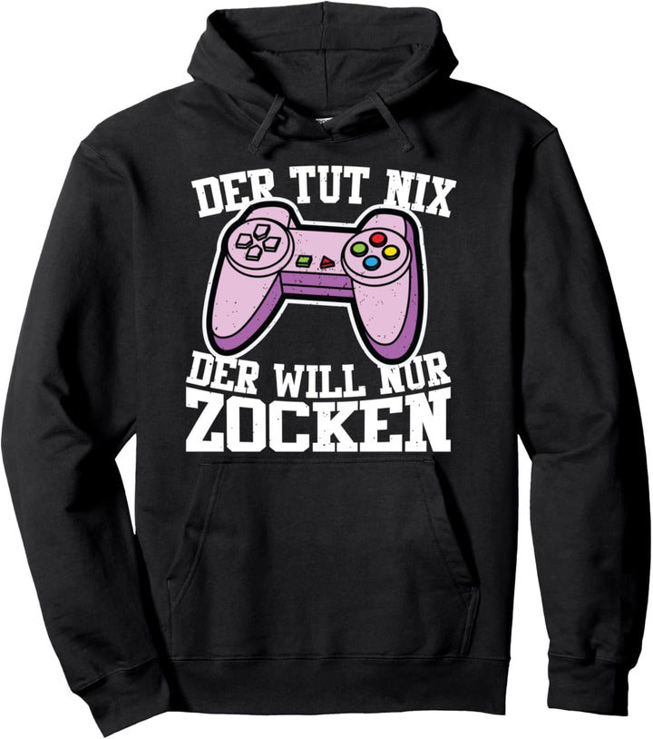 Gamer Zocker Games Pc - Der tut nix der will nur Zocken Pullover Hoodie