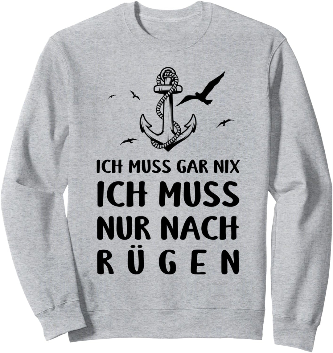 Ostsee Ich Muss Garnix Ich Muss Nur Nach Rügen Anker Moin Sweatshirt