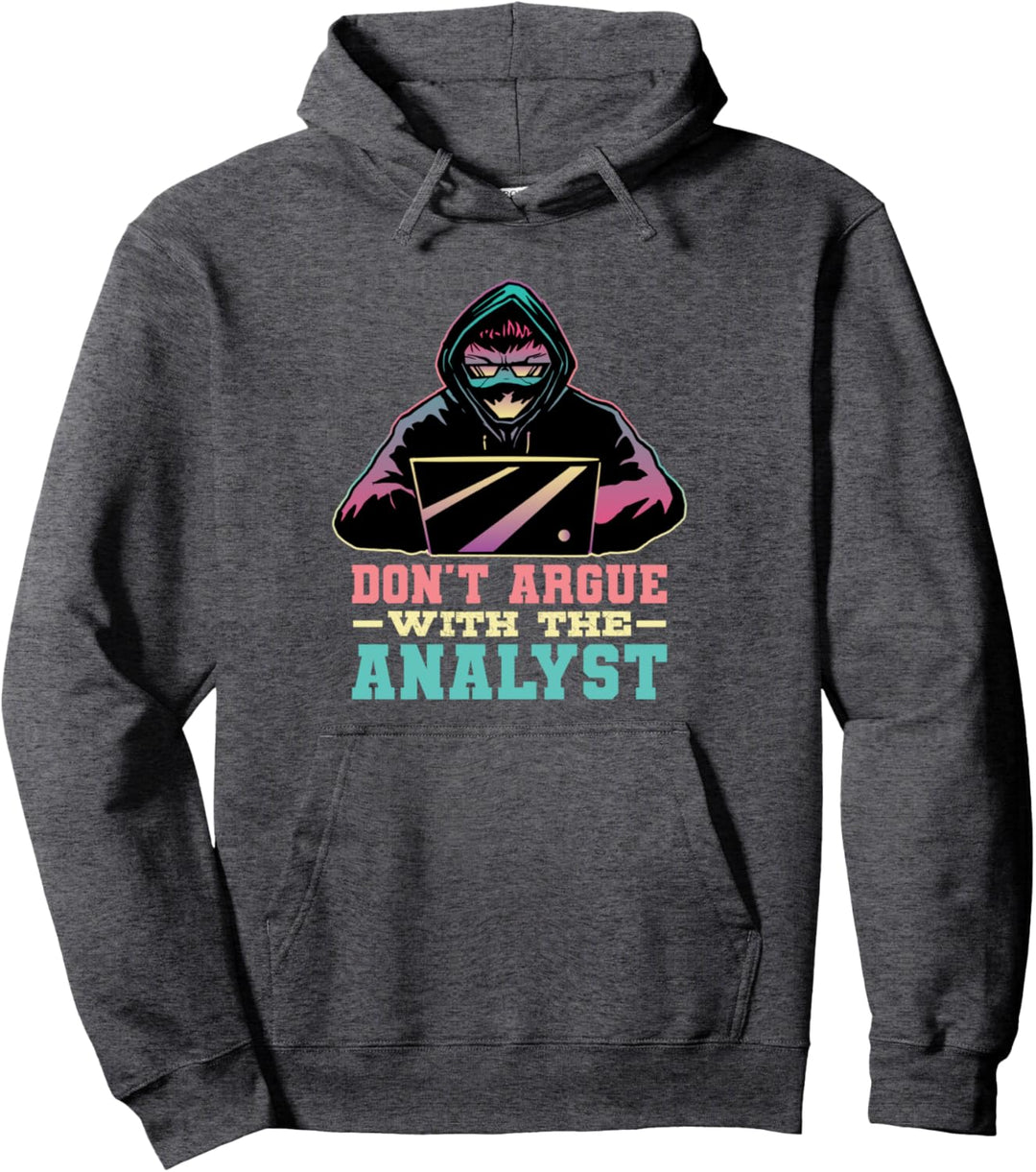 Argue with the Analyst Computer Security Cybersecurity Pullover Hoodie