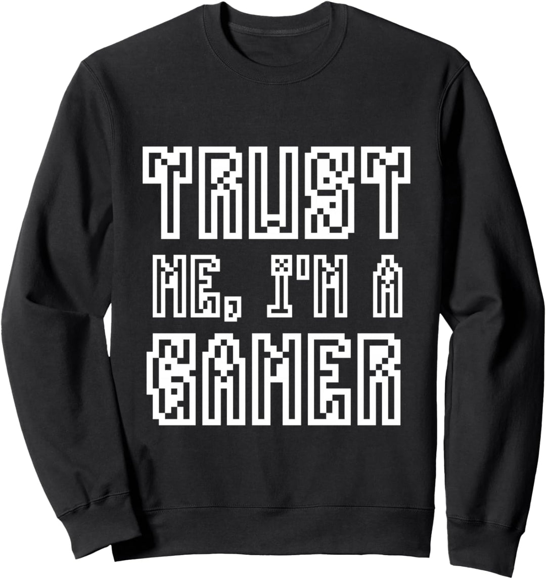 Trust Me I'm a Gamer Funny Meme Video Gift For Gamers Sweatshirt