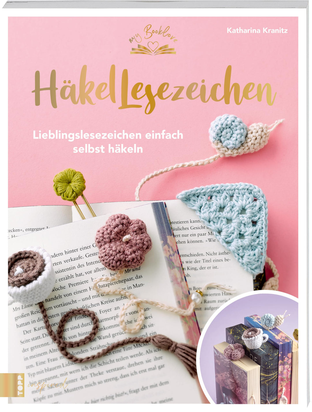 Häkellesezeichen: Lieblingslesezeichen einfach selbst häkeln (My Booklove), Taschenbuch
