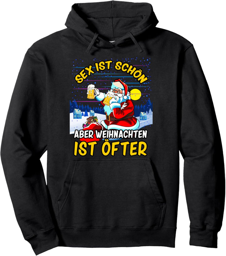 Sex ist schön aber Weihnachten ist öfter Weihnachtsmann Bier Pullover Hoodie