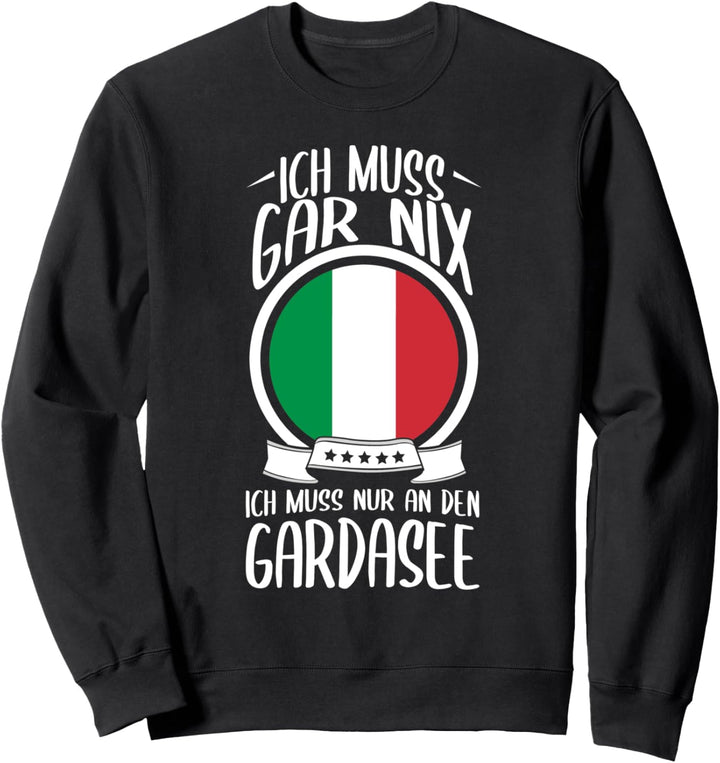 Keine Therapie Ich Muss Nur An Den Gardasee Italien Urlaub Sweatshirt