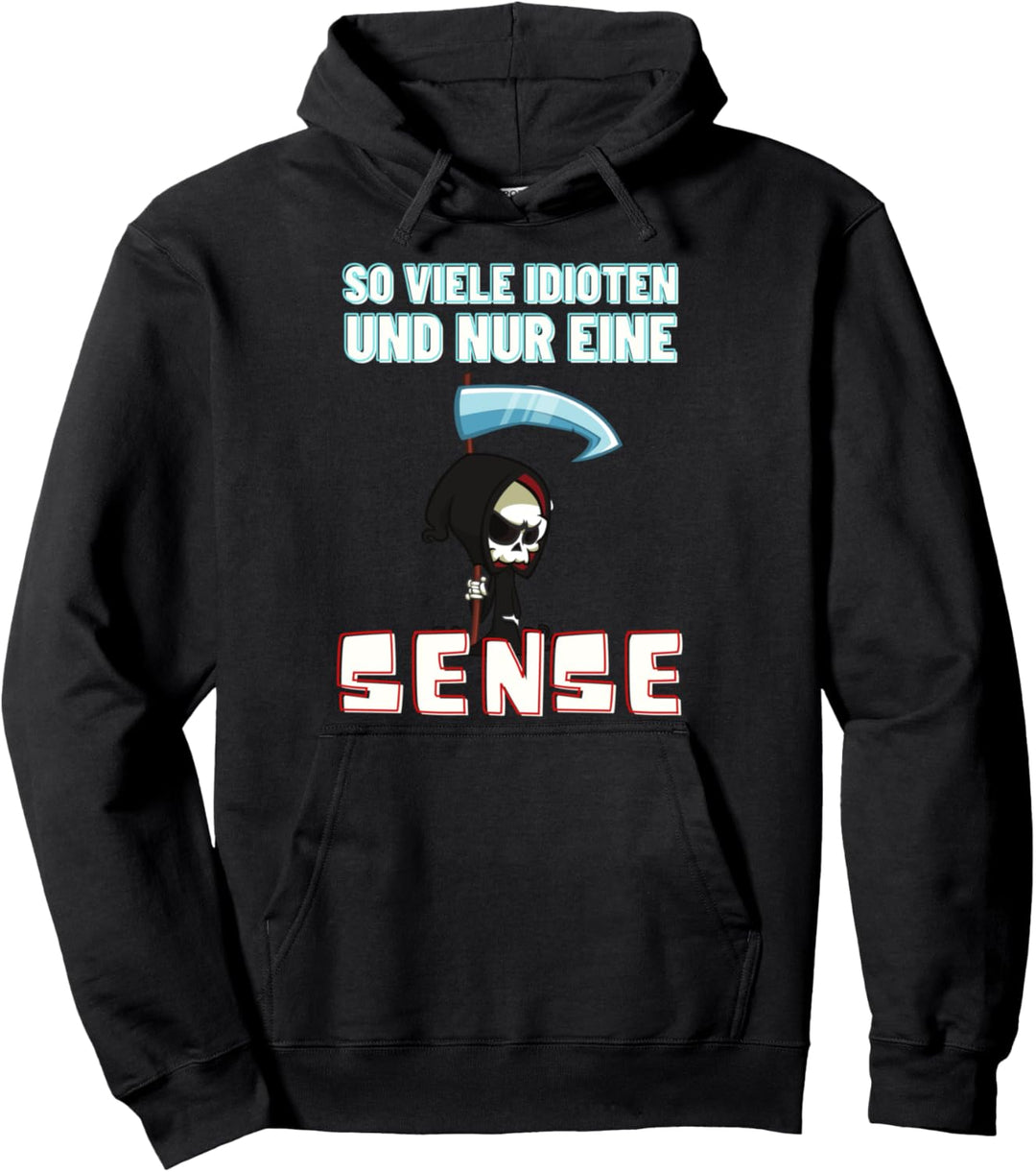So Viele Idioten Und Nur Eine Sense Sarkasmus Ironie Pullover Hoodie