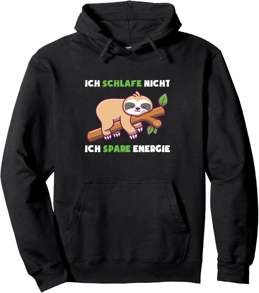 Ich Schlafe Nicht Ich Spare Energie Müde Faultier Chill Pullover Hoodie