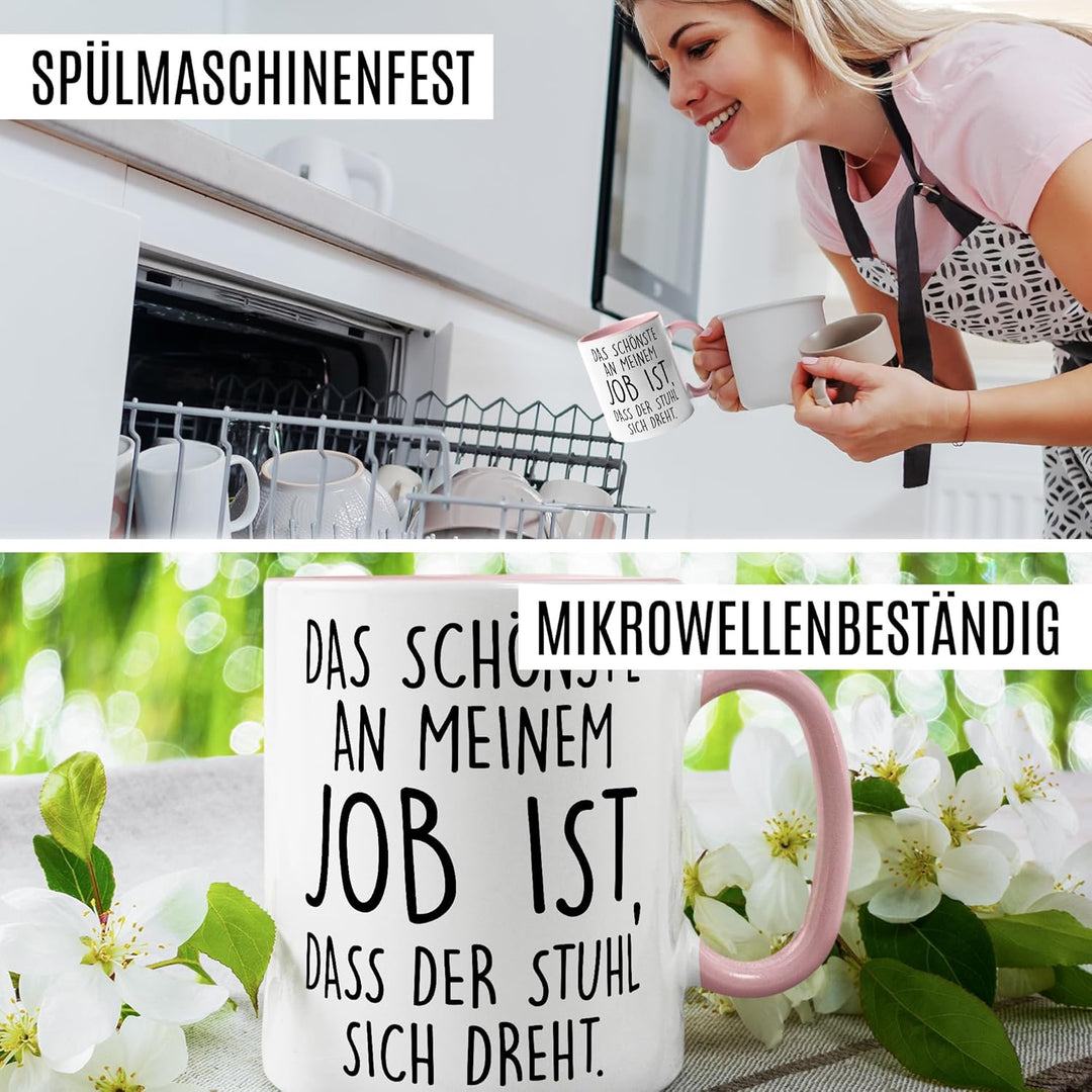 Büro Tasse mit Spruch – Geschenk Das schönste an meinem Job ist, dass der Stuhl sich dreht. – Kaffee