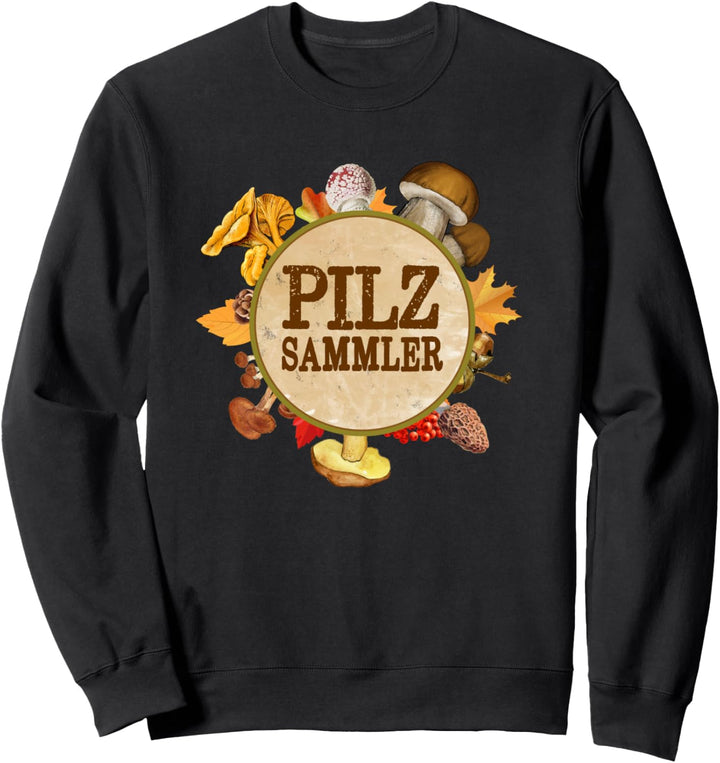 Pilze Glücksshirt für Pilzjäger für Pilz Sammler Sweatshirt