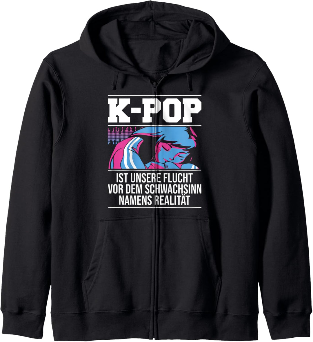 K-Pop ist unsere Flucht vor dem Schwachsinn namens Realität Kapuzenjacke