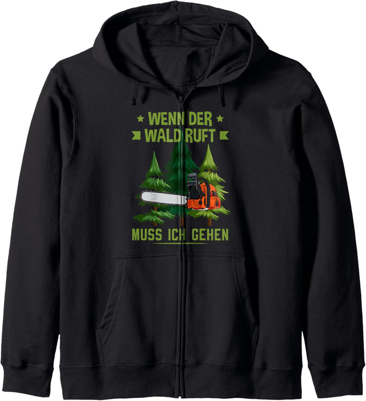 Holzfäller Wenn der Wald ruft muss ich gehen Forstwirt Kapuzenjacke