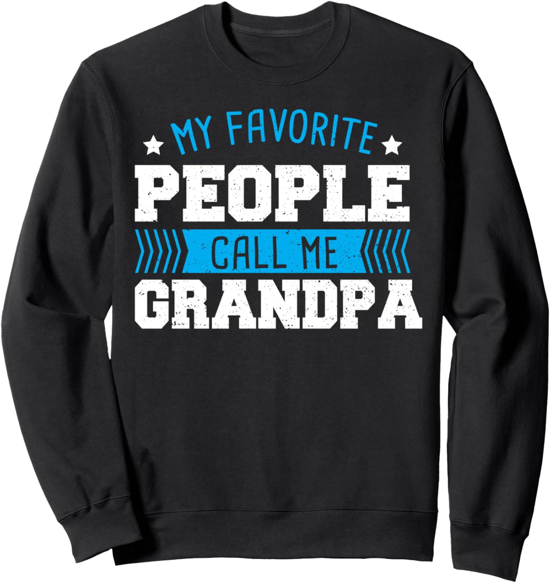 Lieblings: My Favorite People Call Me Grandpa - Opa Sprüche Sweatshirt