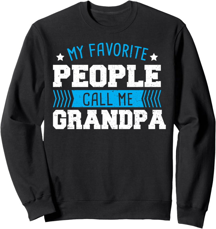 Lieblings: My Favorite People Call Me Grandpa - Opa Sprüche Sweatshirt