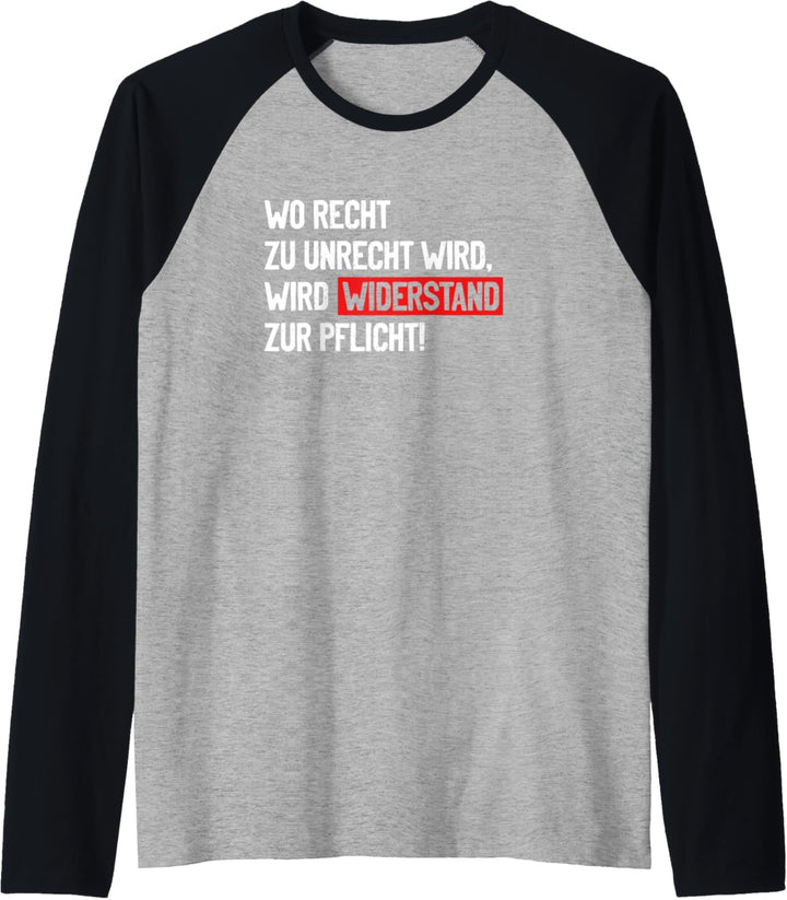 Wo Recht zu Unrecht wird, wird Widerstand zur Pflicht! Raglan