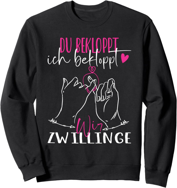 Zwillingsschwester Du Bekloppt Ich Bekloppt Zwillinge Sweatshirt