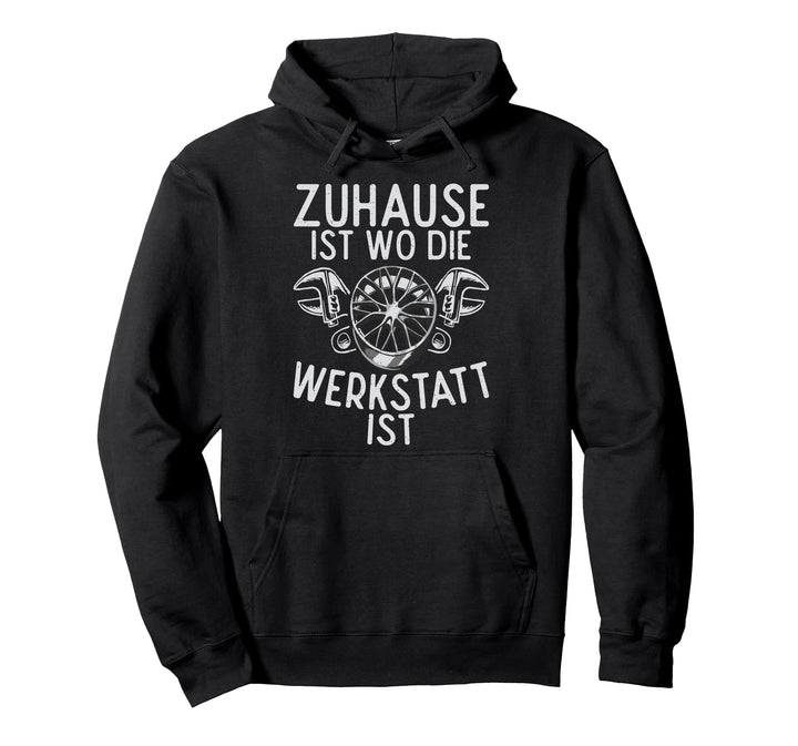 Zuhause ist wo die Werkstatt ist Mechatroniker Schrauber Pullover Hoodie