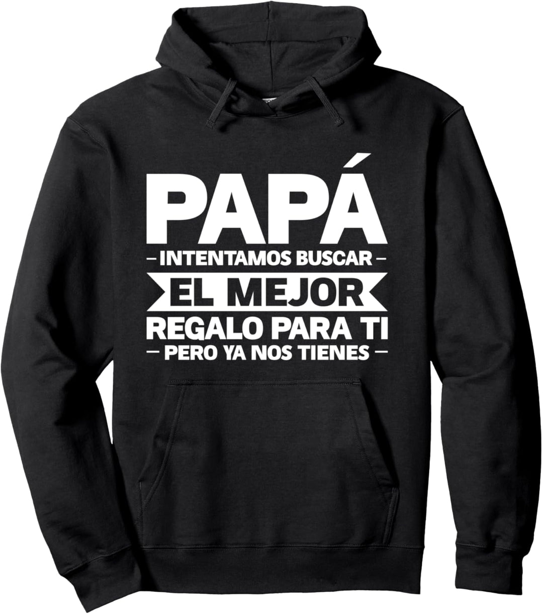 Papá Intentamos Buscar El Mejor Regalo Vater Pullover Hoodie