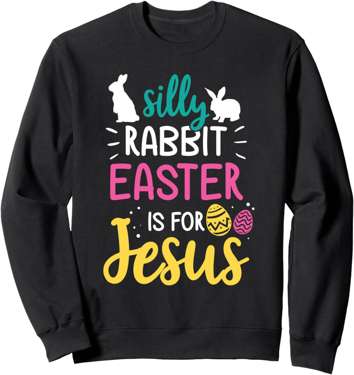 Dummes Kaninchen Ostern ist Jesus Christian Sweatshirt