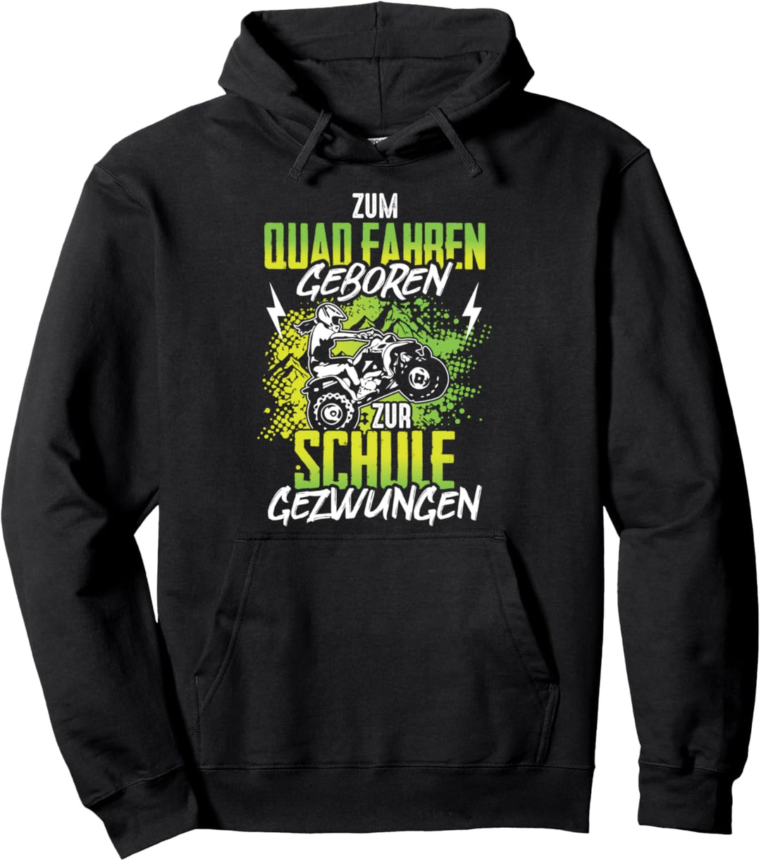 Zum Quad fahren geboren zur Schule gezwungen ATV Offrad Bike Pullover Hoodie