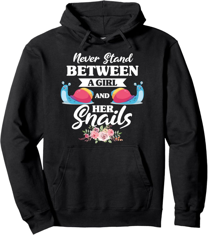 Never Stand Between A Girl And Her Snail Geschenk Schnecken Pullover Hoodie
