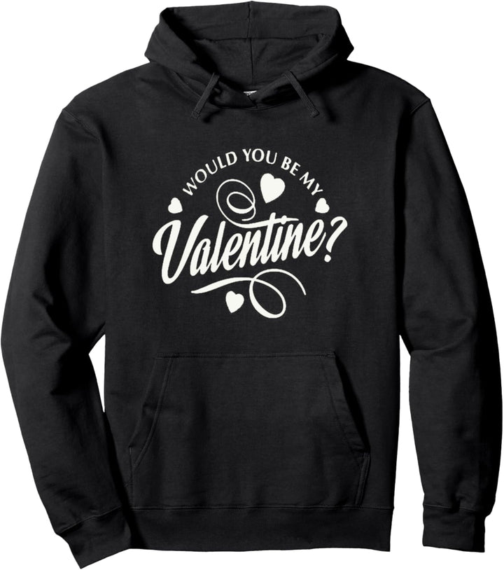 Would you be my valentine Pullover Hoodie