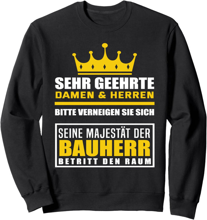 Häuslebauer Bau Eigenheim Hausbau Richtfest Bauherr Sweatshirt