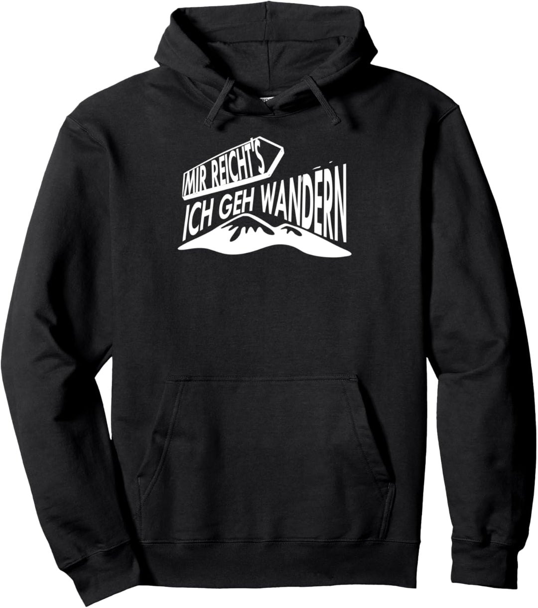 Mir reicht´s ich geh Wandern - Berg - Hiking - Wandern - Pullover Hoodie