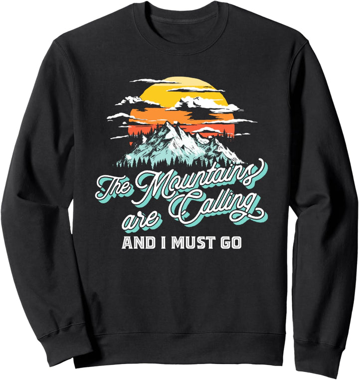 Mountains Are Calling & I Must Go Retro Nature Outdoors Vibe Sweatshirt