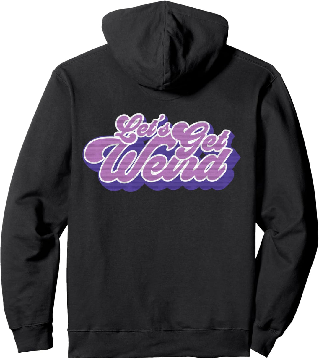 Let's Get Weird Groovy Funny 60s Hippie Vintage 70s Clothing Pullover Hoodie