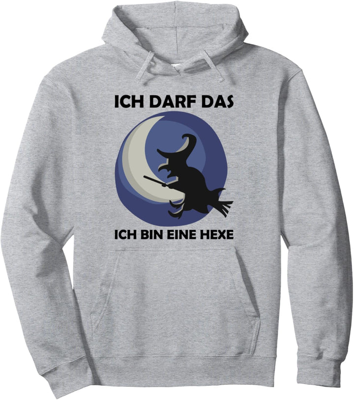Ich darf das ich bin eine Hexe Pullover Hoodie