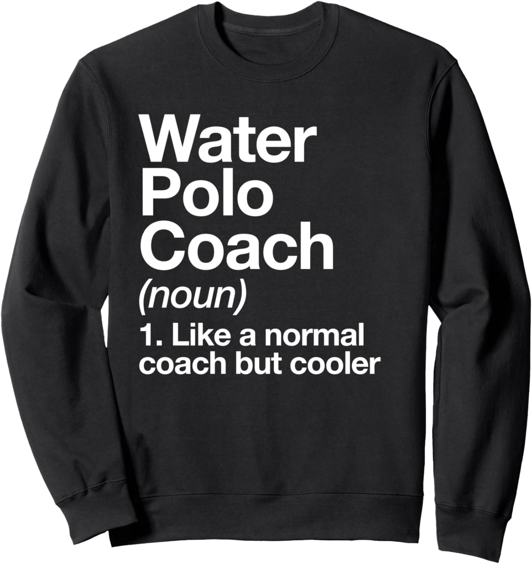 Wasserball-Trainer Definition Coach Lustige Sports Sweatshirt