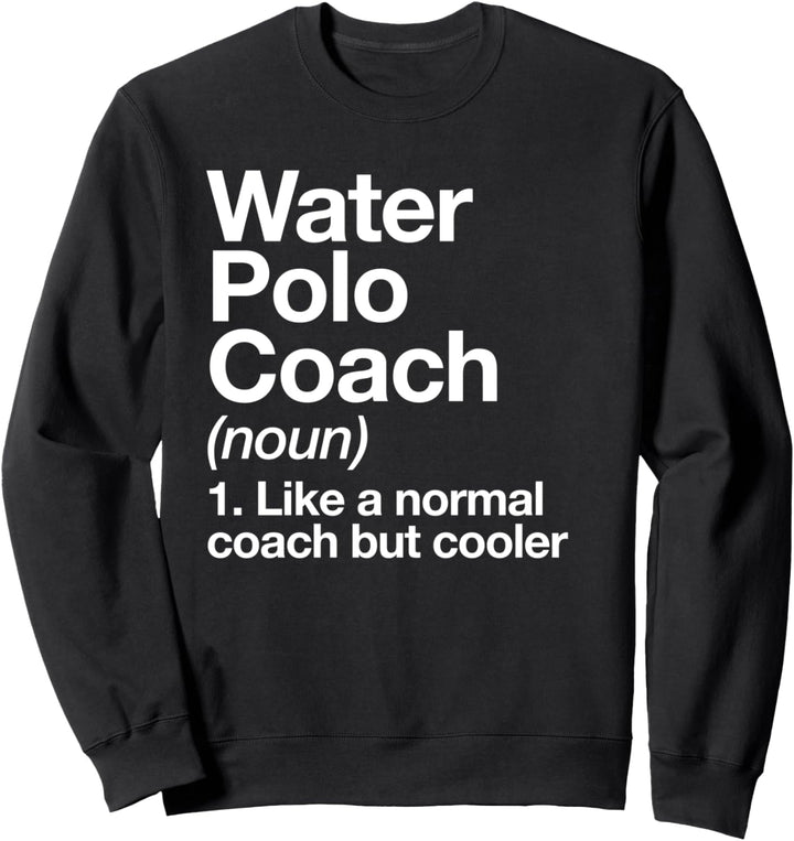 Wasserball-Trainer Definition Coach Lustige Sports Sweatshirt