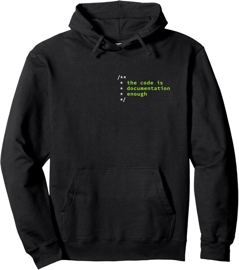 The Code Is Documentation Enough. Coding IT Entwickler Fun Pullover Hoodie