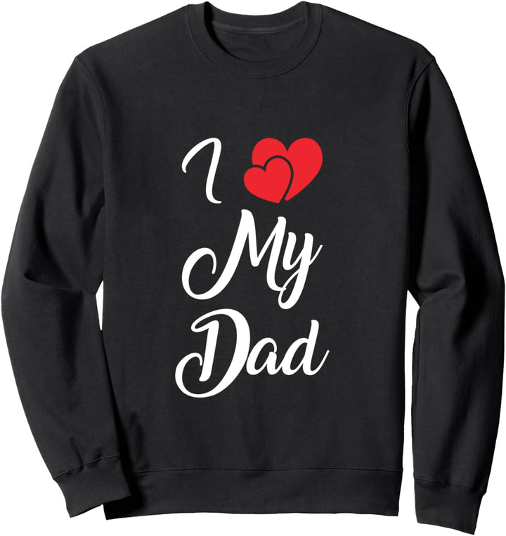 Ich Liebe Meinen Vater Herz Familie Legende Stolzer Dad Sweatshirt