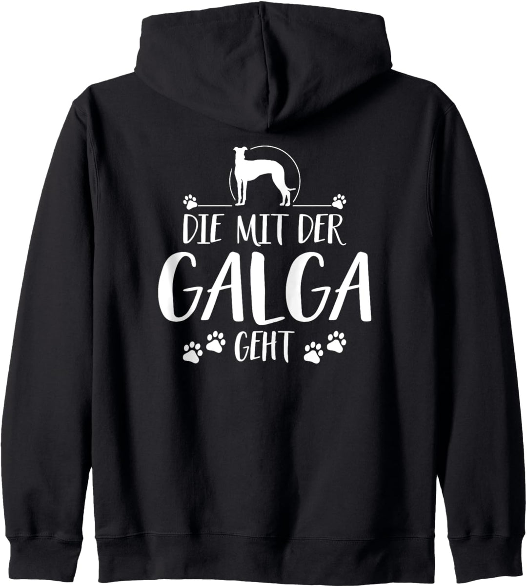 Die mit der Galga geht Hunde Windhund lustig Hundespruch Kapuzenjacke