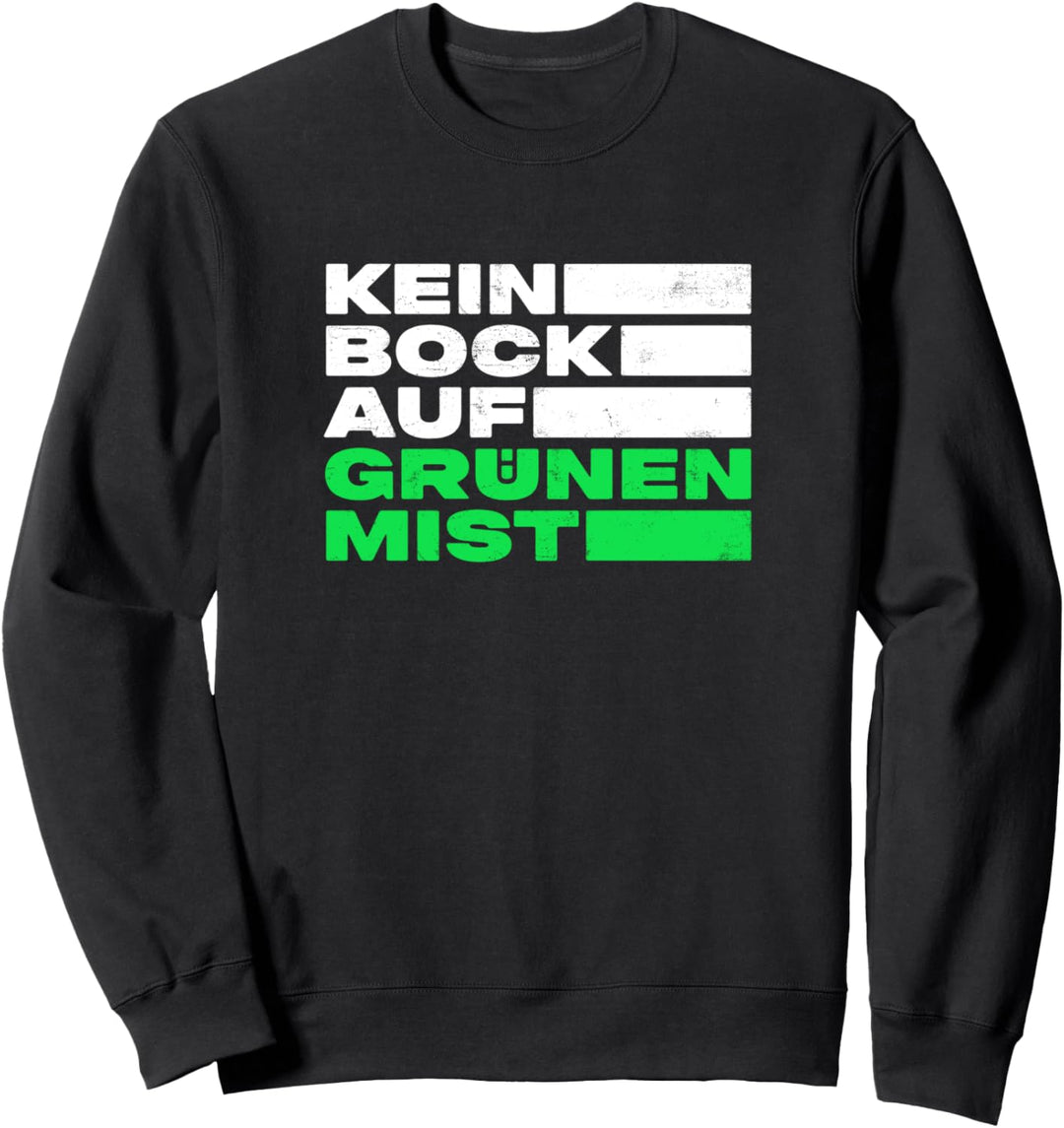 Kein Bock auf Grünen Mist Sweatshirt