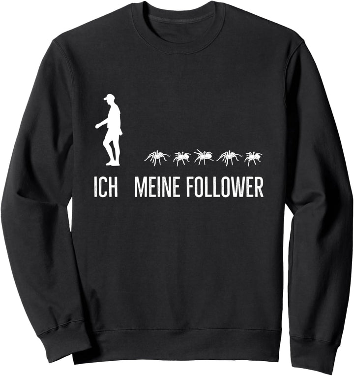 Ich Meine Follower Vogelspinne Spinne Tarantel Vogelspinnen Sweatshirt