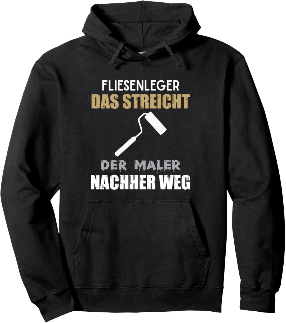 Fliesenleger der Maler streicht das weg, Fliesenlegermeister Pullover Hoodie