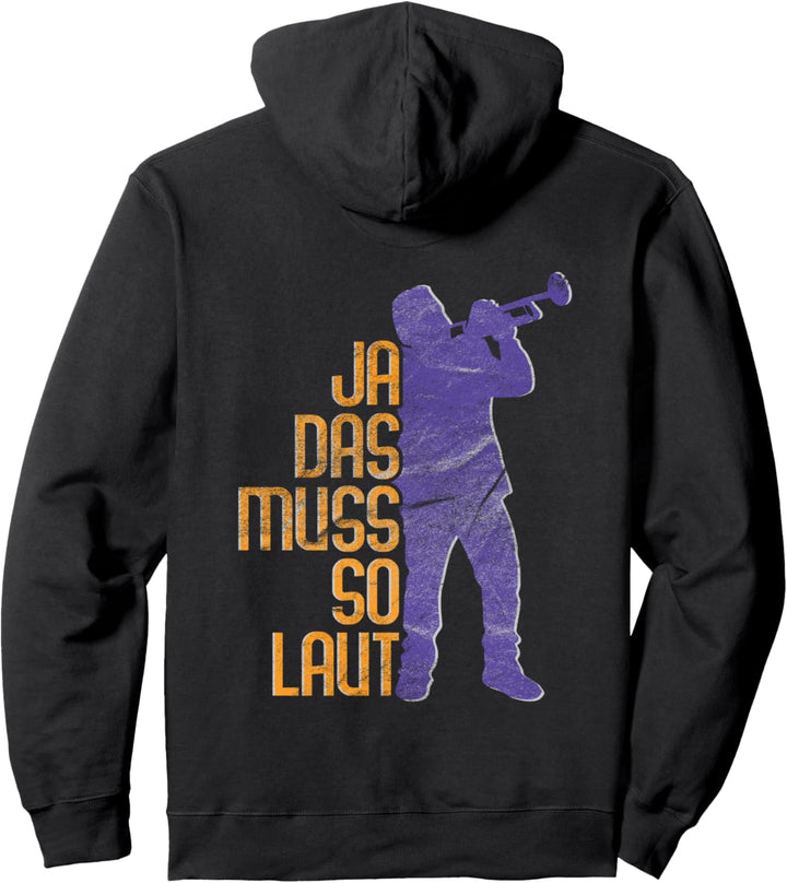 Ja Das Muss So Laut Für Trompete Pullover Hoodie