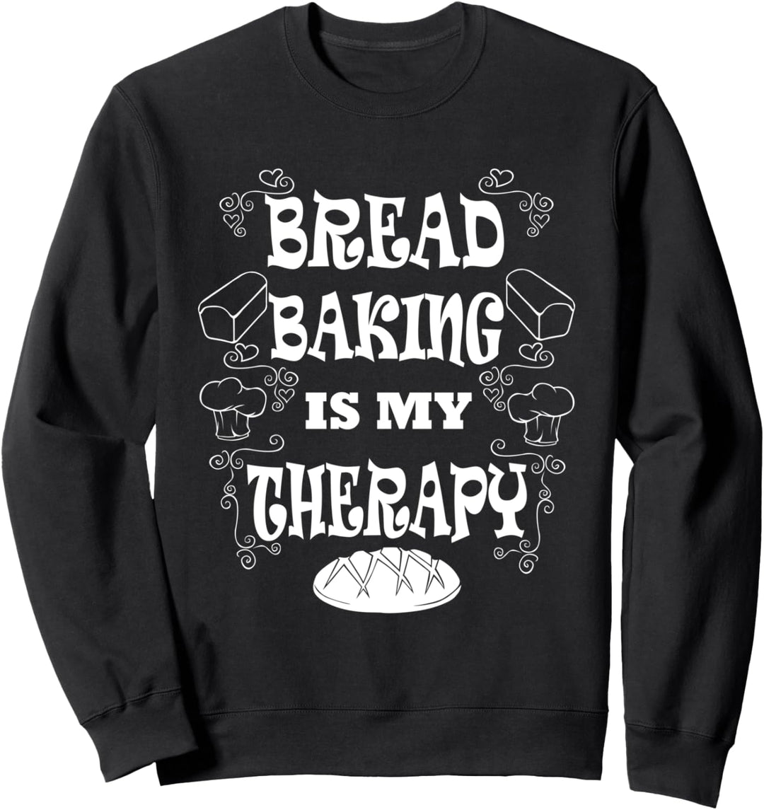 Brot Backen als Therapie Ironisch Hobbybäcker Sweatshirt