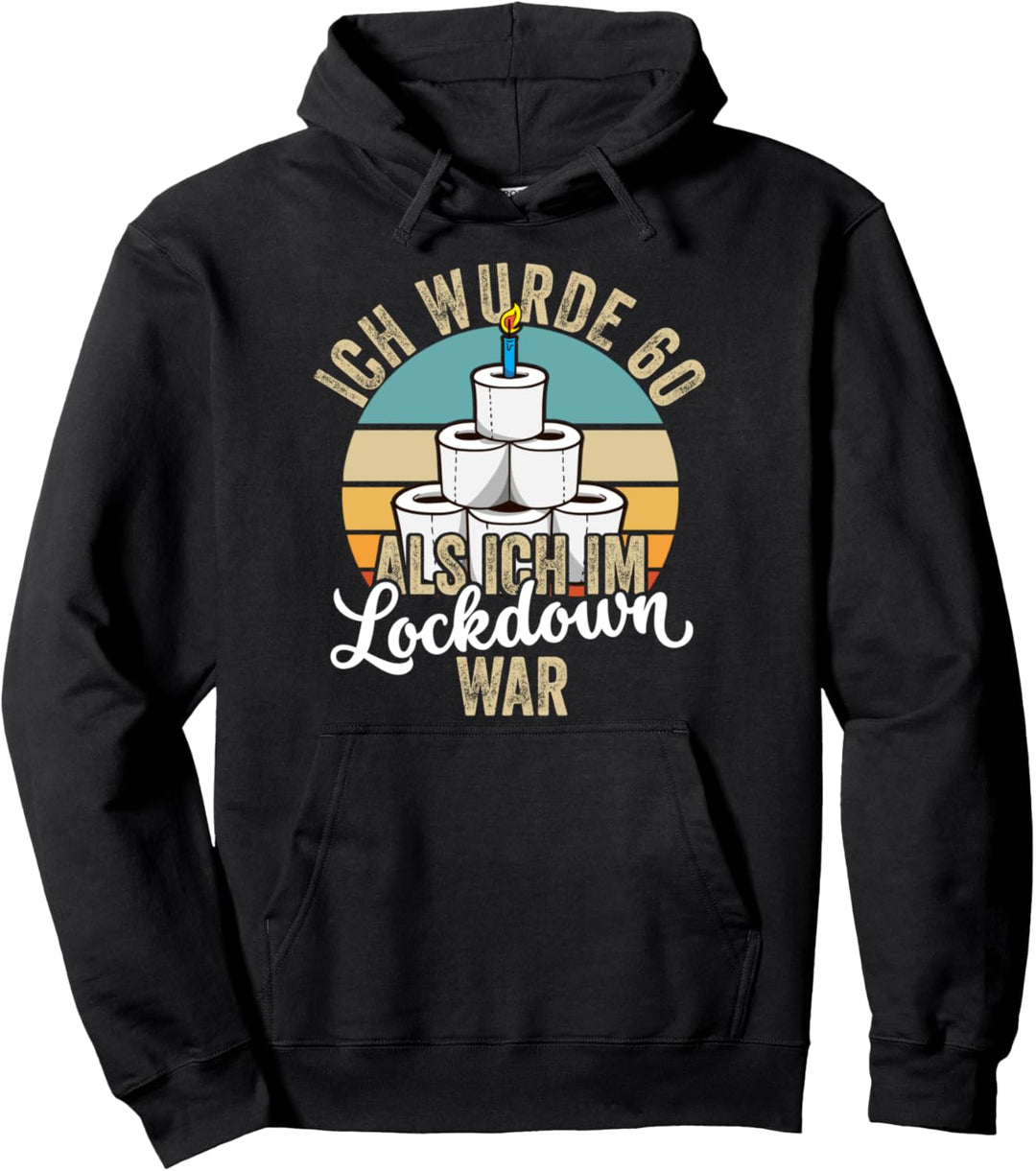 60. Geburtstag Ich wurde 60 Als Ich Im Lockdown War Geschenk Pullover Hoodie