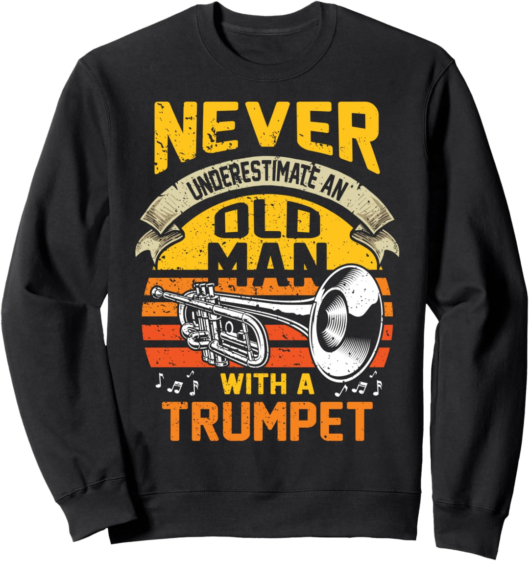 Trompete | Alter Mann | Trompetenspieler Blasmusik Opa Papa Sweatshirt
